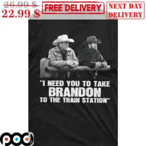 Cowboy I Need You To Take Brandon To The Train Station Vintage Shirt