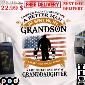 I Asked God To Make Me A Better Man He Sent Me My Grandson American Flag Vintage Shirt