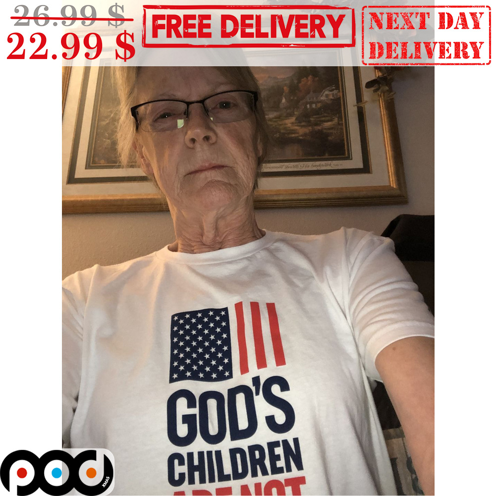 God's Children Are Not American Flag Shirt