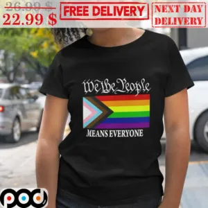 We The People Means Everyone LGBTQ Flag Shirt