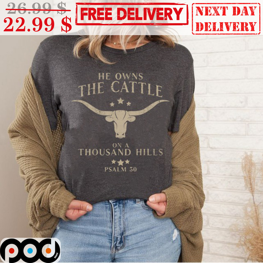 He Owns The Cattle On A Thousand Hills Bull Vintage Shirt