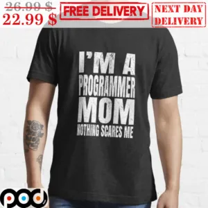 I'm A Programmer Mom Nothing Scares Me Vintage Shirt