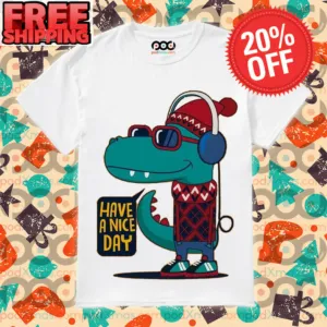 Dinosaur Boy Have A Nice Day Shirt
