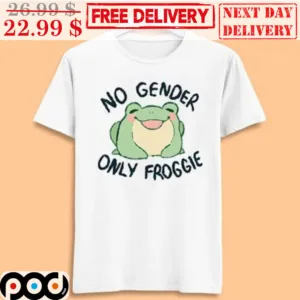 Frog No Gender Only Froggie Shirt