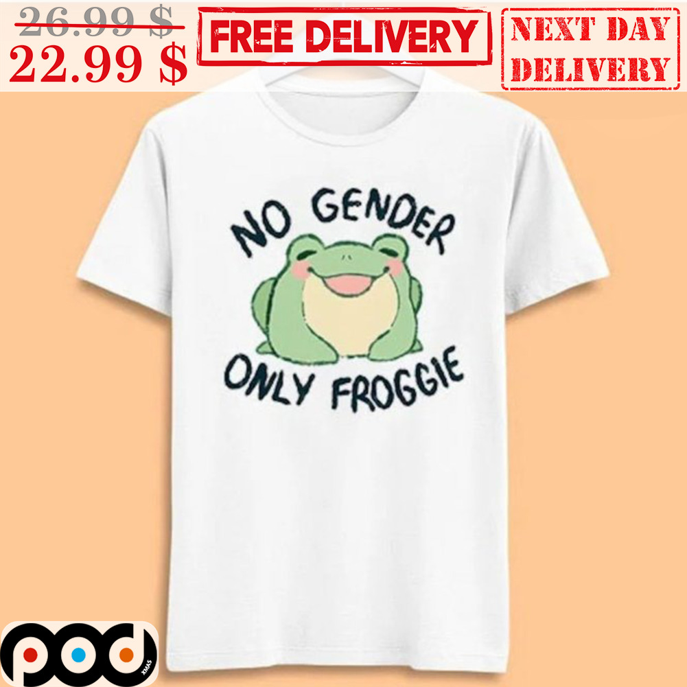 Frog No Gender Only Froggie Shirt