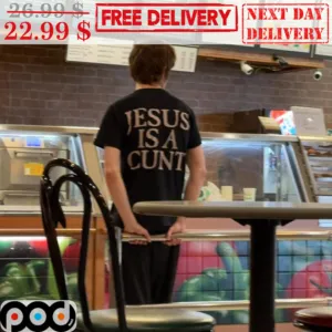 Jesus Is A Cunt Shirt