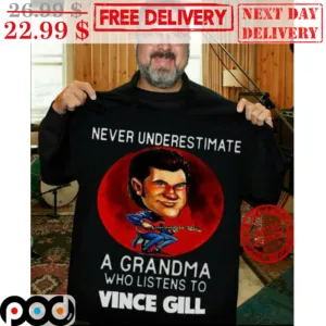 Never Underestimate A Grandma Who Listens To Vince Gill Shirt