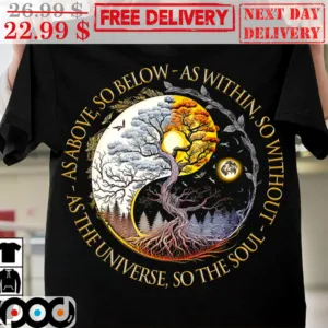 Asabove So Below As Within So Whithout As The Universe So The Soul Moon And Sun Shirt