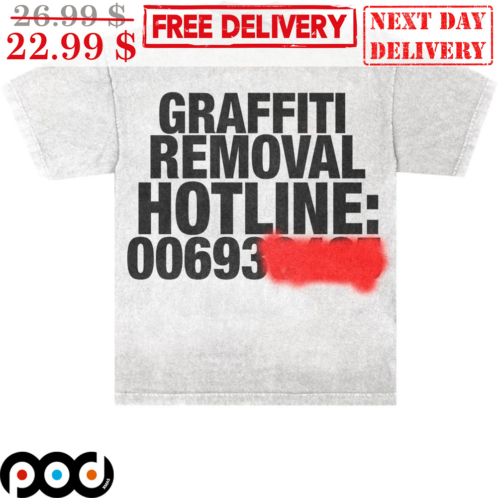 Graffiti Removal Hotline 00693 Shirt