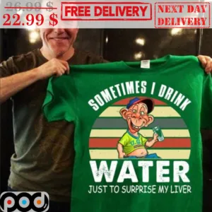 Jeff Dunham Sometimes I Drink Water Just To Surprise My Liver Bubba J Vintage Shirt