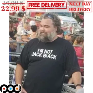 I'm Not Jack Black Shirt