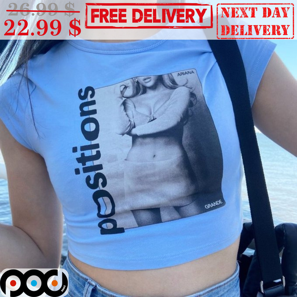 Ariana Grande Positions Shirt