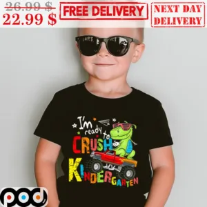 Dinosaur I'm Ready To Crush Kindergarten Back To School Shirt