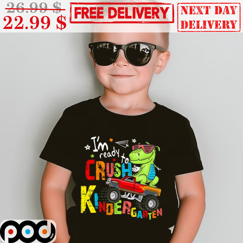 Dinosaur I'm Ready To Crush Kindergarten Back To School Shirt