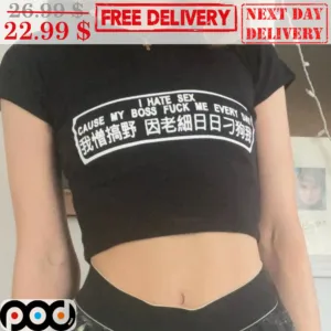 I Hate Sex Cause My Boss Fuck Me Every Day Shirt