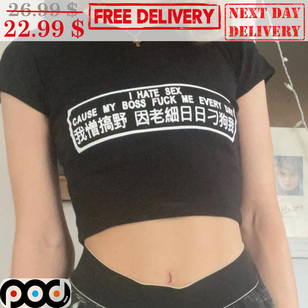 Get I Hate Sex Cause My Boss Fuck Me Every Day Shirt For Free Shipping • Custom Xmas Gift pic