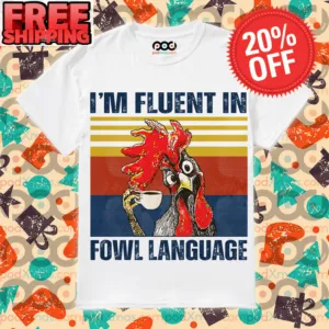 Chicken And Coffee Lover I’m Fluent In fowl Language Vintage Shirt