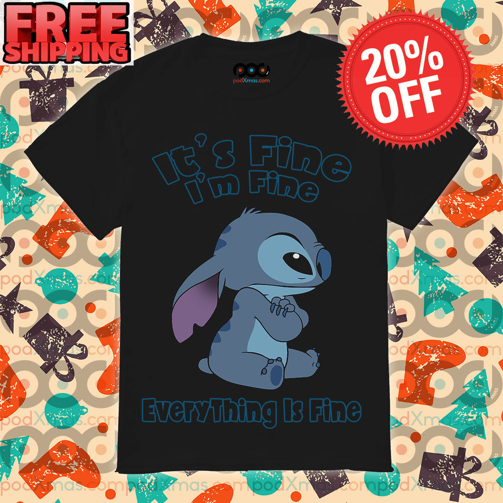 It’s Fine I’m Fine Everything Is Fine Stitch Cute Shirt