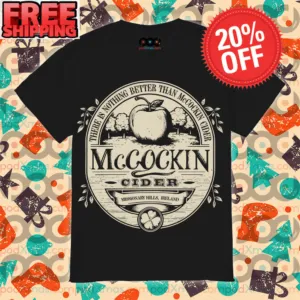 There Is Nothing Better Than McCockin Cider shirt