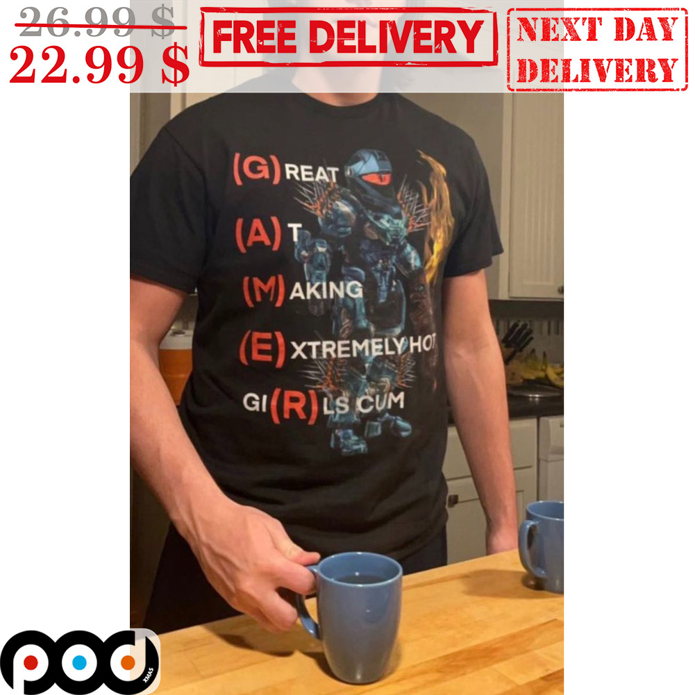 GAMER Great At Making Extremely Hot Girls Cum Shirt