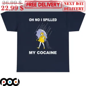 Girl Under Rain Oh No I Spilled My Cocaine Shirt