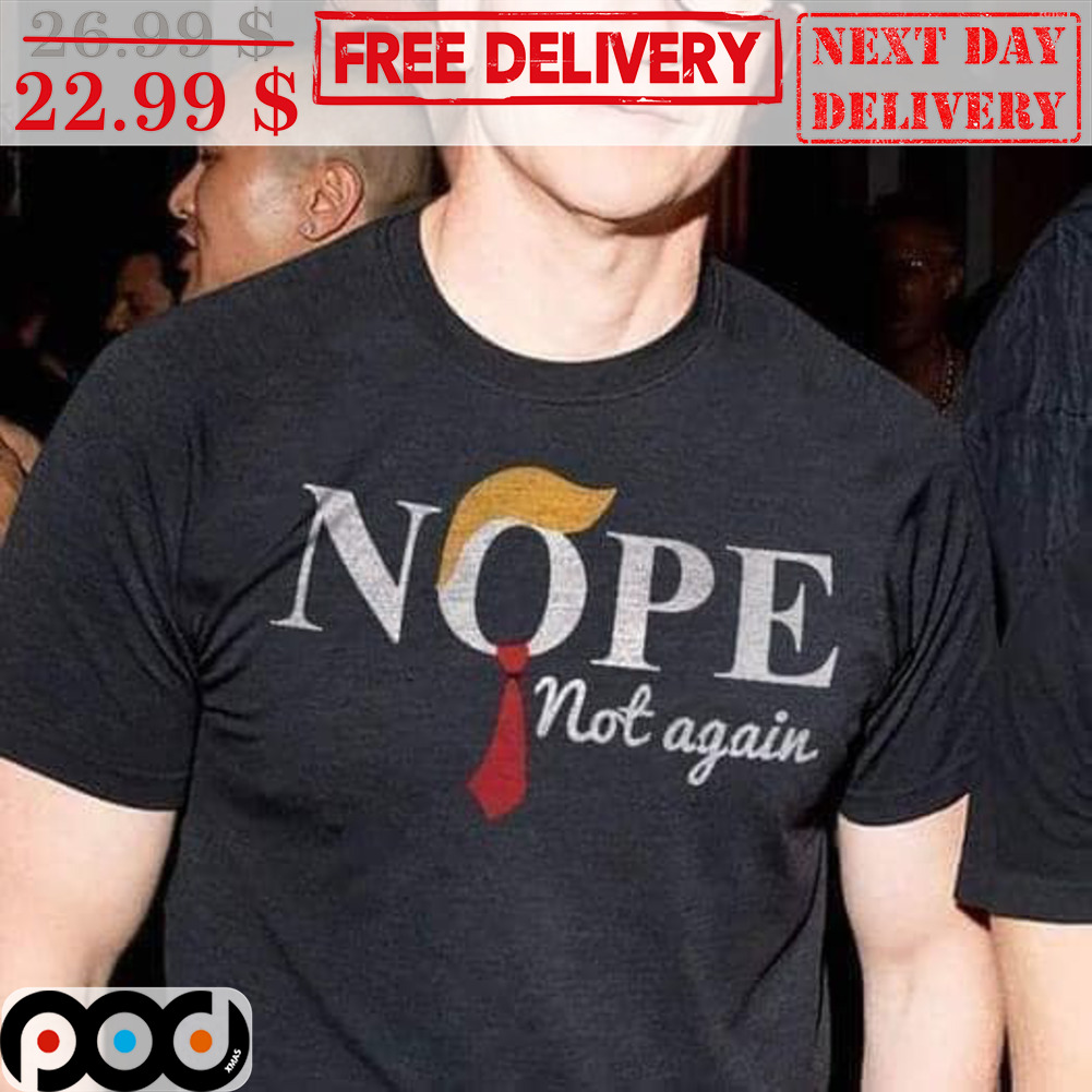 Nope Not Again Vintage Shirt