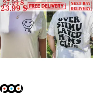 Smile Face Over Stimu Lated Moms Club Shirt