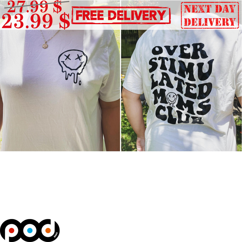 Smile Face Over Stimu Lated Moms Club Shirt