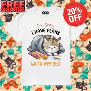 Sleep Cat I'm Sorry I Have Plans With My Bed Shirt