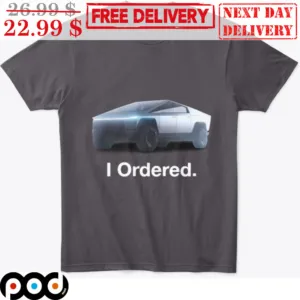 Tesla Cybertruck I Ordered Shirt