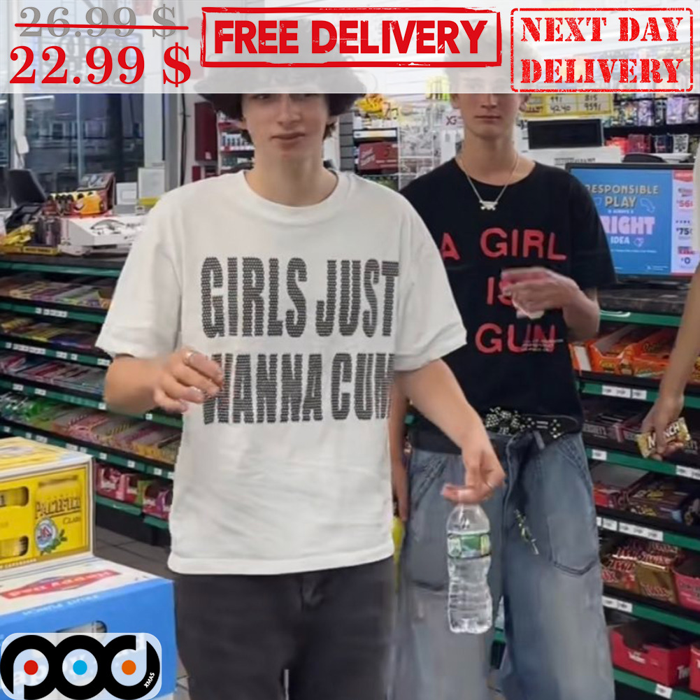 Custom Xmas Gift - Girl Just Wanna Cum Shirt