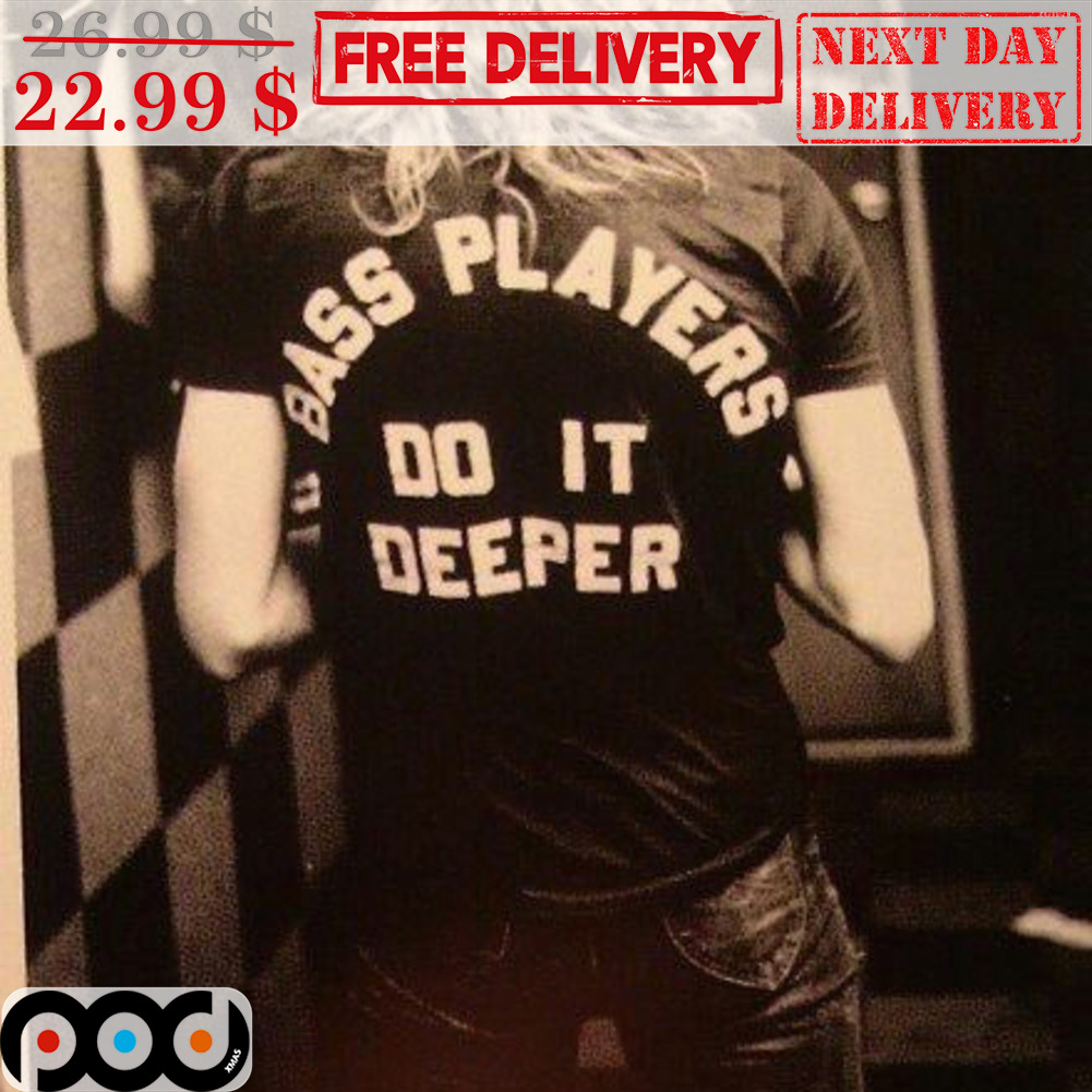 Get Bass Players Do It Deeper Vintage Shirt For Free Shipping • Custom Xmas  Gift