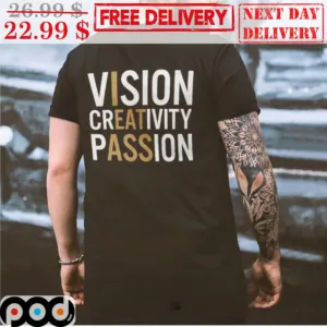 I Eat Ass Vision Creativity Passion Shirt