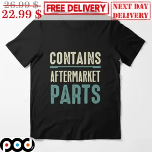 Contains Aftermarket Parts Vintage Shirt
