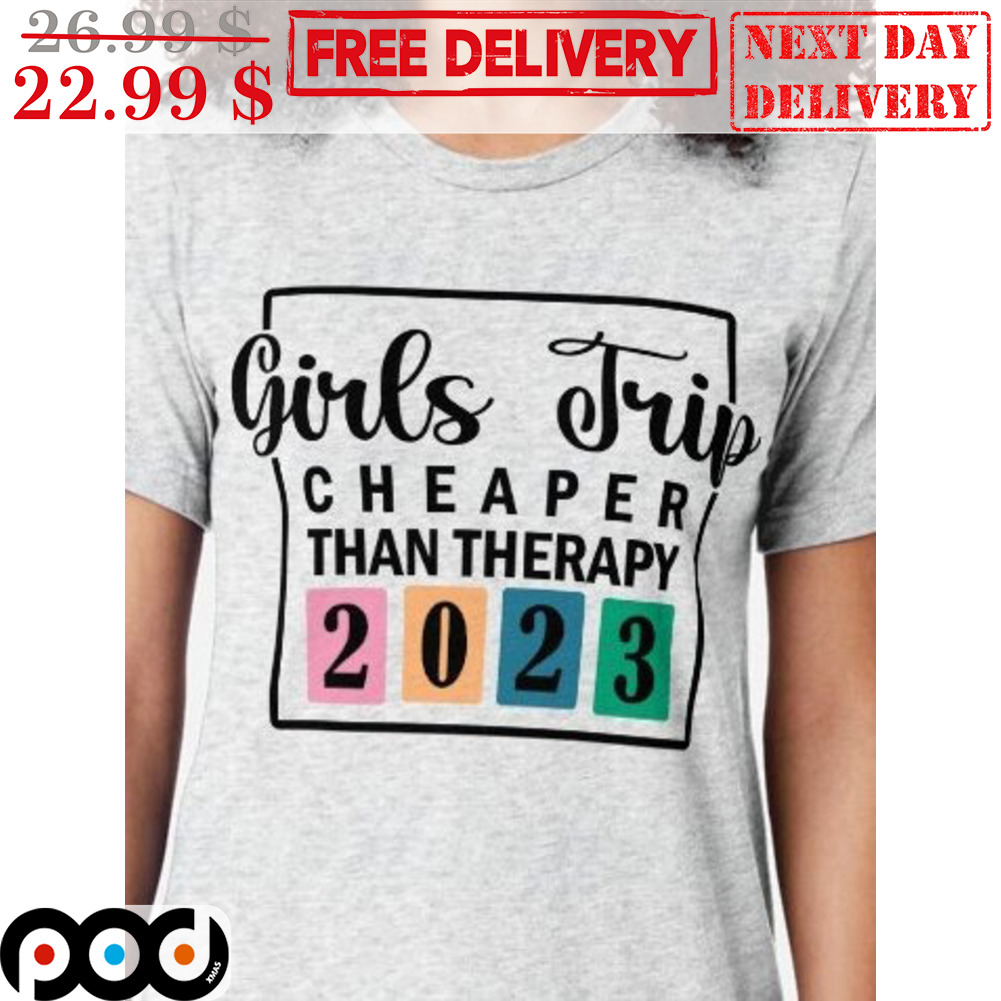 Girls Trip Cheaper Than Therapy 2023 Vintage Shirt