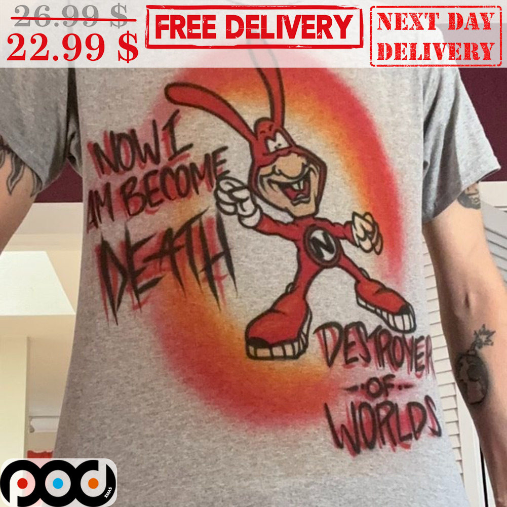 Rabbit Now I Am Become Death Destroyer Of Worlds Shirt