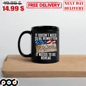 76 It doesn’t need to be rewritten we we yeople it needs to be reread vintage mug