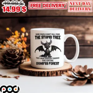 Black Dragon Some People Didn’t Fall From The Stupid Tree they Were Dragged Through The Entire Dumbass Forest Mug