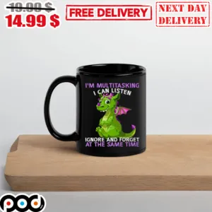 Dragon I’m Multitasking I Can Listen Ignore And Forget At The Same Time Mug