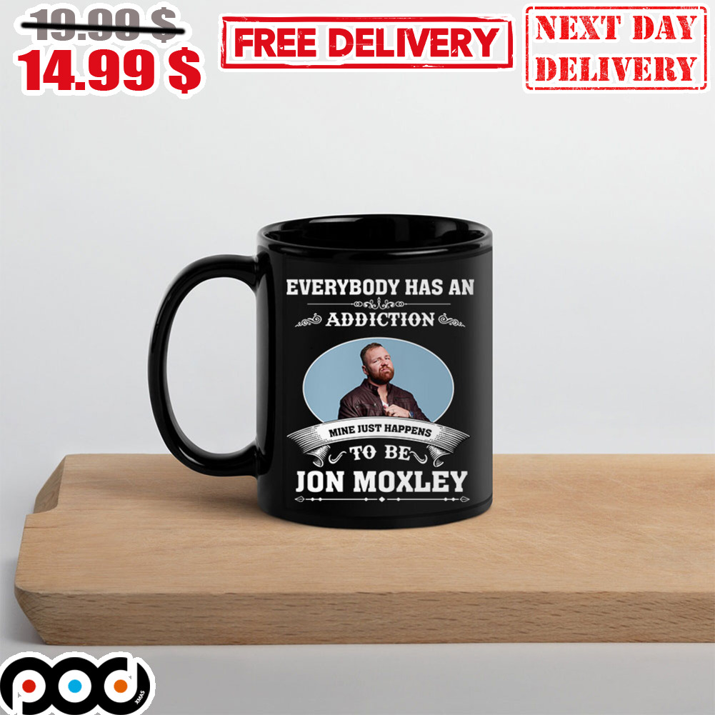 Everybody Has An Addiction Mine Just Happens To Be Jon Moxley Mug