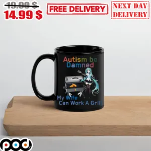 Hatsune Miku Autism Be Damned My Wife Can Work A Grill Mug