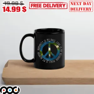 Hippie earth Humanity is my race love is my religion peace is my weapon mug