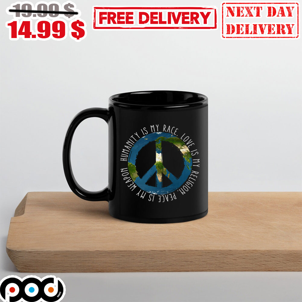 Hippie earth Humanity is my race love is my religion peace is my weapon mug