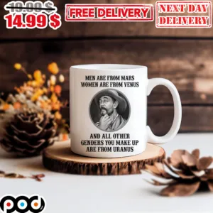 Men Are From Mars Women Are From Venus and All Other Genders You Make Up Are From Uranus Mug