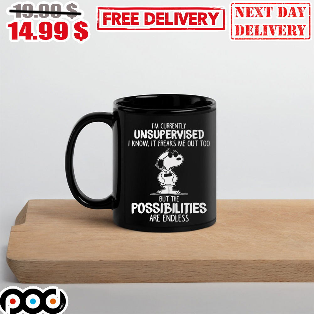 Snoopy i’m currently unsupervised I know it freaks me out too but the possibilities are endless Mug
