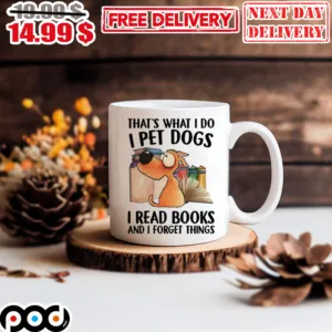 That’s What I Do I pet Dogs i Read Books And I Forget Things Mug