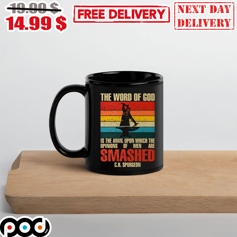 The word of god is the anvil upon which the opinions of men are smashed CH Spurgeron vintage mug