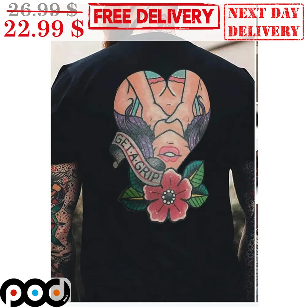 Get A Grip Heart Tattoo Lady Flower Shirt