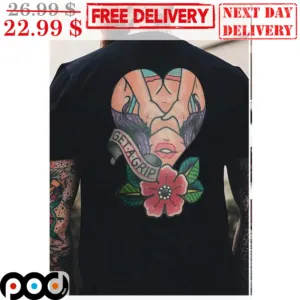 Get A Grip Heart Tattoo Lady Flower Shirt