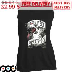 Mentally Sick Physically Thick Shirt